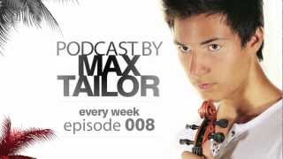 MAX TAILOR PODCAST 008