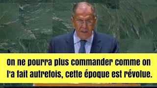 SERGUEÏ LAVROV : On ne pourra plus commander comme on l'a fait autrefois cette époque est révolue.