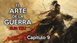 Cap 9. Sobre la Distribución de los Medios // El Arte de la Guerra -de Sun Tzu-