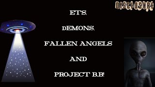 ET's, Demons, Fallen Angels and Project B.B