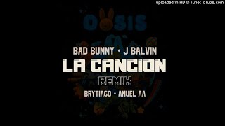 Bad Bunny, J Balvin, Brytiago, Anuel AA - La Cancion Remix