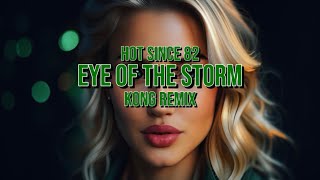 Hot Since 82 - Eye Of The Storm (Kong Instrumental Remix)