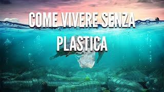 COME VIVERE SENZA PLASTICA (o quasi) ♻️