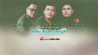 Arghado Trio | Sabar Ma Ho Inongku | Official Video Lirik | Lagu Batak Terbaru 2023