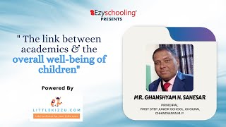 The link between Academics & the Overall Well-Being of Children |Mr. Ghanshyam Sanesar| Ezyschooling