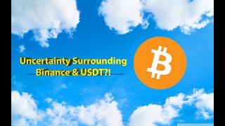 Uncertainty Surrounding Binance & USDT?!