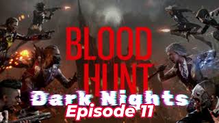 Blood Hunt: Dark Nights ep.11