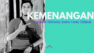 Kemenangan Bukan Siapa Yang Terbaik || Motivasi Hidup