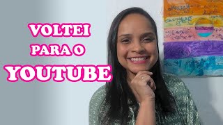 VOLTEI PARA O YOUTUBE  | O QUE ME FEZ PARAR DE GRAVAR?