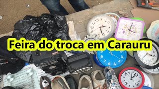 FEIRA DO TROCA DE CARUARU PREÇO DAS COISAS