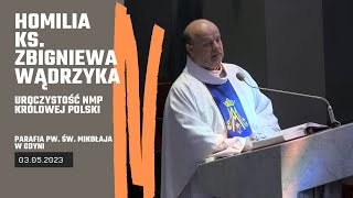 2023.05.03 - Homilia ks. Zbigniewa Wądrzyka