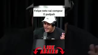 FELIPE NETO VAI COMPRAR O PODPAH #podepah