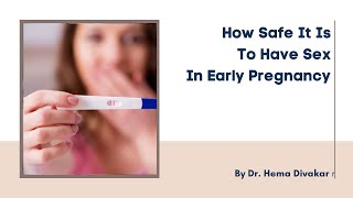 How Safe It Is To Have Sex In Early Pregnancy