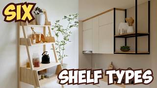 SIX SHELF Types to Organize Your HOME: Stylish & Functional Storage Guide