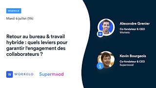 Webinar Workelo x Supermood - Retour au bureau & travail hybride : comment ré-engager vos équipes ?