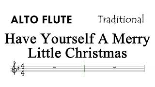 Have Yourself A Merry Little Christmas ALTO FLUTE Sheet Music Backing Track Partitura