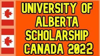 University of Alberta Scholarships in Canada 2022 | Fully Funded