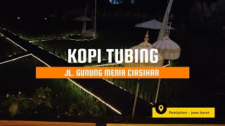 Review Kopi Tubing Bogor, Nongkrong, Glamping Sampe River Tubing Semuanya Bisa.