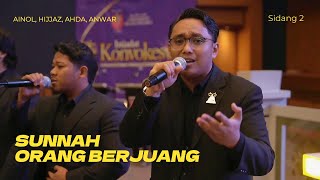 (HQ AUDIO) SUNNAH ORANG BERJUANG - AINOL, HIJJAZ, AHDA & ANWAR (SIDANG 2)