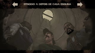 EPISÓDIO 4: DEPOIS DE CADA ESQUINA ! | THE WALKING TELLTALE DEFINITIVE SERIES!