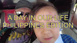 A day in our life, living in the Philippines