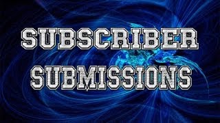 Subscriber Submissions | 50th Video Special!