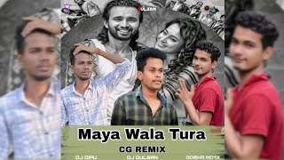 MAYA WALA TURA || CG REMIX ||  DJ ODISHA REMIX X DJ DIPU FT. X DJ GULSAN REMIX