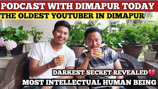 PODCAST WITH @dimapurtoday || Must Watch 😢