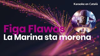 Figa Flawas - La Marina sta morena (Karaoke en català)