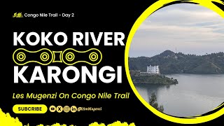 KARONGI DOWNHILLS ARE THE BEST | KOKO RIVER TO KARONGI| Congo Nile Trail