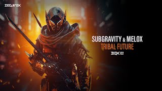 [DQX122] Subgravity & MELOX - Tribal Future