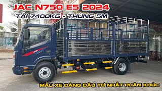 JAC N750 E5 2024 MẪU XE CHẤT LƯỢNG ĐÁNG ĐẦU TƯ NHẤT PHÂN KHÚC 7-8 TẤN.