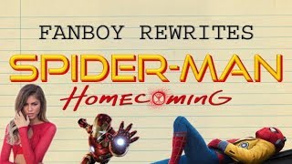 Fanboy Rewrites "Spider-Man: Homecoming”