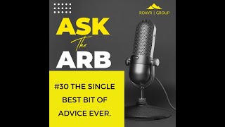 #30 The Single Best Bit Of Advice You Could Get