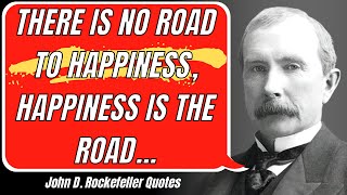 John D. Rockefeller Quotes: Advice for Young People About Growing Rich!