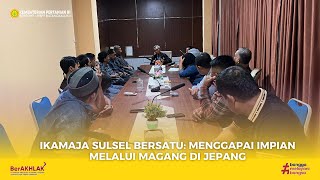 IKAMAJA SULSEL BERSATU: MENGGAPAI IMPIAN MELALUI MAGANG DI JEPANG