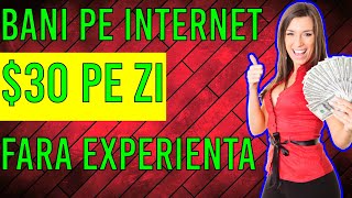 30$ PE ZI - Cum sa faci BANI PE INTERNET fara experienta