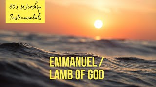 Instrumental Worship - Lamb of God / Emmanuel