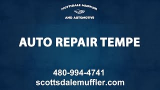 Tempe Auto Repair Services By Scottsdale Muffler & Automotive