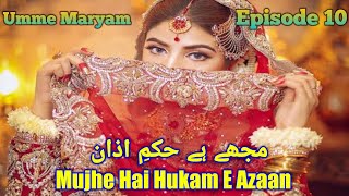 Mujhe Hai Hukam E Azaan Novel Episode 10 | By Umme Maryam | Film Actor base novel | College story