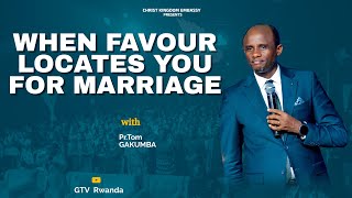 THE AM NIGHT// WHEN FAVOR LOCATES YOU FOR MARRIAGE  With Pr. Tom & Anitha GAKUMBA