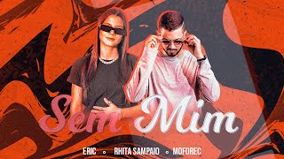 Rhita Sampaio feat. Eric - Sem Mim / Falta De Mim (Versão | Forró Romântico) [prod. MofoRec]