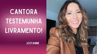 Cantora Jozyanne conta livramento que recebeu de Deus