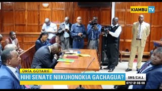 SENATE NÍÍKUHONOKIA GACHAGUA?