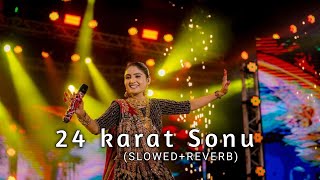 24 karat Sonu || DJ Song With Slowed Reverb || Geeta Rabari