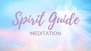 SPIRIT GUIDE MEDITATION - Manifest Your Dreams