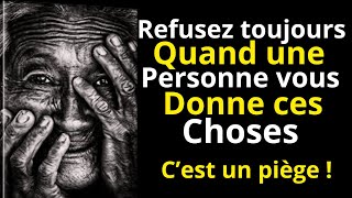 NE JAMAIS ACCEPTER CES CHOSES SI UNE PERSONNE VOUS LES DONNE: C’est un piège #citations #sagesse