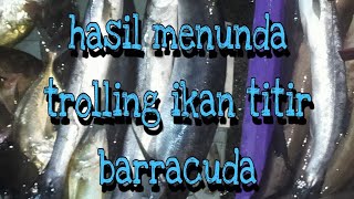 #Menunda @ #Trolling Ikan #Titir  #Barracuda #Lingku #FishingMalaysiaBoatTrolling Rejeki Sblm Bottom