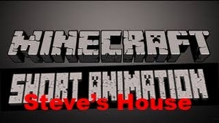 Minecraft Short Animation - Steve's House