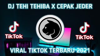 DJ TEHIBA TEHI X CEPAK CEPAK JEDER X MELODY LANTAI 5 TERBARU 2021🎧🎶👍